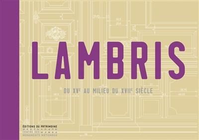 Lambris. Du XVe au milieu du XVIIe siècle