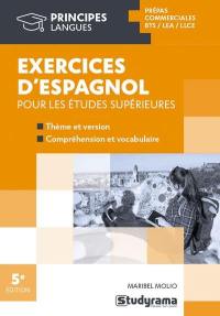 Exercices d'espagnol pour les études supérieures : thème et version, compréhension et vocabulaire : prépas commerciales, BTS, LEA, LLCE