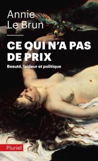 Ce qui n'a pas de prix : beauté, laideur et politique