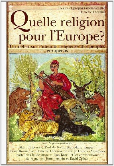 Quelle religion pour l'Europe ? : un débat sur l'identité religieuse des peuples européens