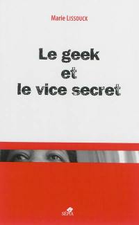 Le geek et le vice secret