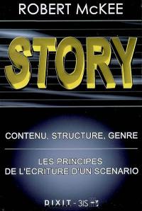 Story : contenu, structure, genre : les principes de l'écriture d'un scénario