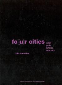 Fo(u)r cities : Milan, Paris, Londres, New York