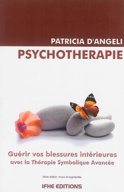 Psychothérapie : guérir vos blessures intérieures avec la Thérapie symbolique avancée