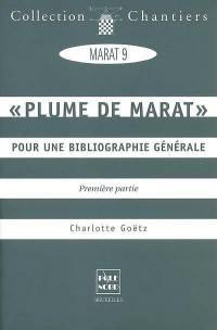 Plume de Marat : pour une bibliographie générale : première partie. Plumes sur Marat : pour une bibliographie générale : seconde partie