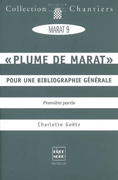 Plume de Marat : pour une bibliographie générale : première partie. Plumes sur Marat : pour une bibliographie générale : seconde partie