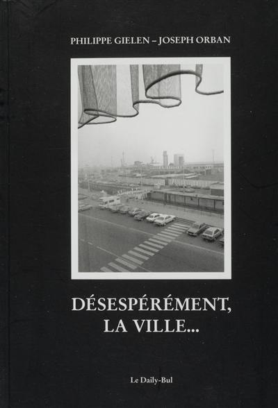 Désespérément la ville