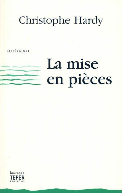 La mise en pièces