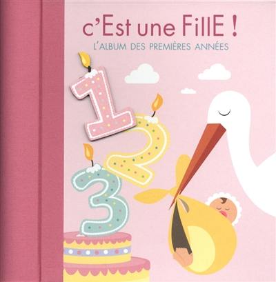 C'est une fille ! : l'album des premières années