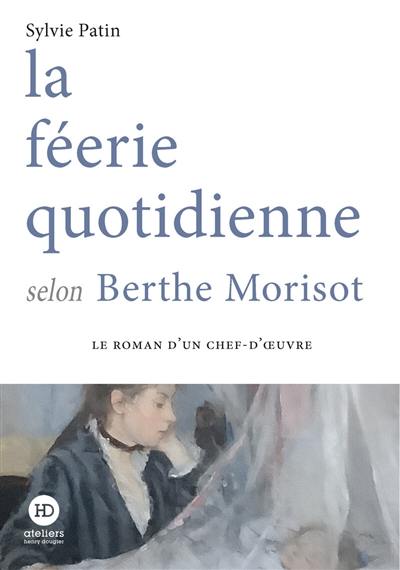 La féerie quotidienne selon Berthe Morisot