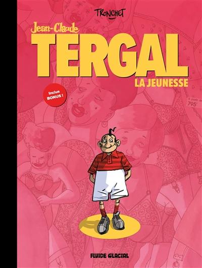 L'intégrale Jean-Claude Tergal. Vol. 1. La jeunesse