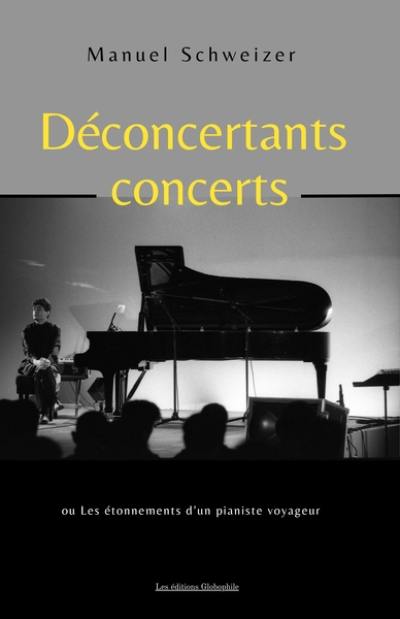 Déconcertants concerts ou Les étonnements d'un pianiste voyageur : récit