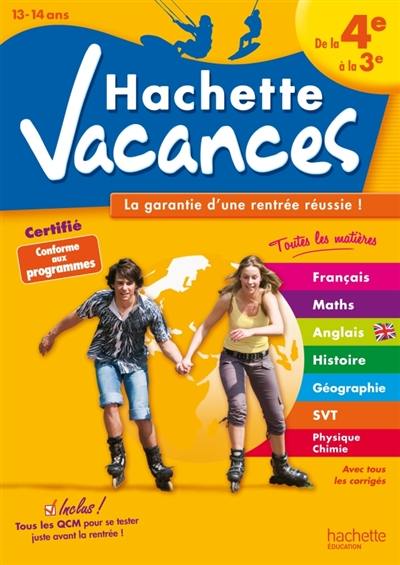 Hachette vacances, de la 4e à la 3e, 13-14 ans : la garantie d’une rentrée réussie !