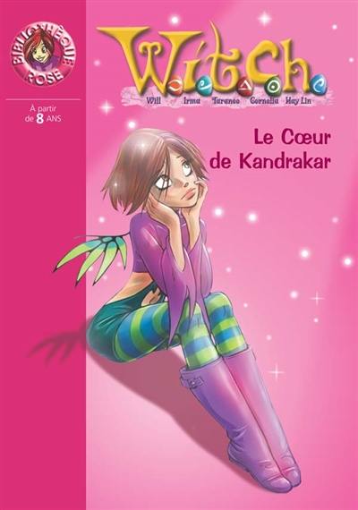 Witch. Vol. 21. Le coeur de Kandrakar