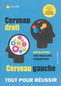 Cerveau droit, cerveau gauche : développez vos facultés cognitives