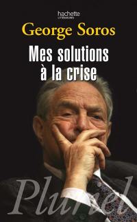 Mes solutions à la crise