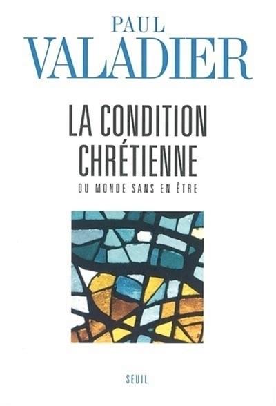 La condition chrétienne : du monde sans en être