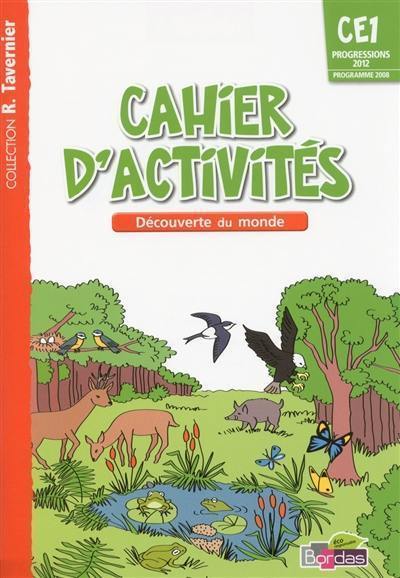 Cahier d'activités CE1 : découverte du monde : progressions 2012, programme 2008