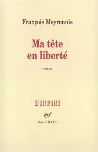 Ma tête en liberté