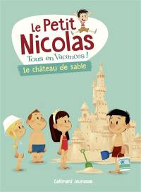 Le Petit Nicolas : tous en vacances !. Vol. 5. Le château de sable