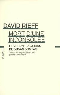 Mort d'une inconsolée : les derniers jours de Susan Sontag