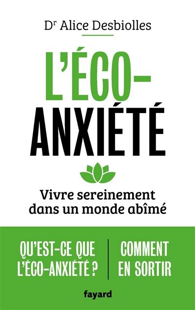 L'éco-anxiété : vivre sereinement dans un monde abîmé