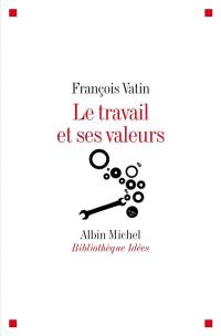 Le travail et ses valeurs