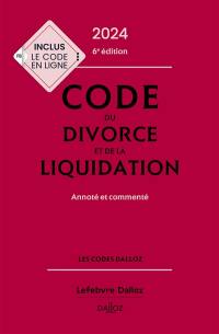 Code du divorce et de la liquidation 2024 : annoté et commenté