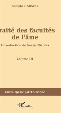 Traité des facultés de l'âme. Vol. 3