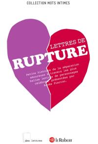 Lettres de rupture : petite histoire de la séparation amoureuse à travers les plus belles lettres de personnages célèbres