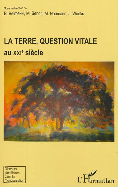 La Terre, question vitale au XXIe siècle