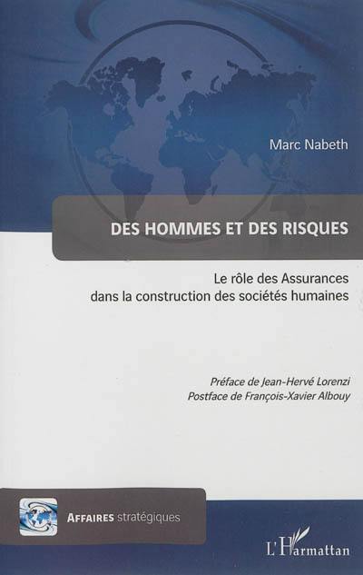 Des hommes et des risques : le rôle des assurances dans la construction des sociétés humaines