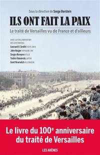 Ils ont fait la paix : le traité de Versailles vu de France et d'ailleurs