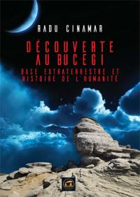 Découverte au Bucegi. Base extraterrestre et histoire de l'humanité