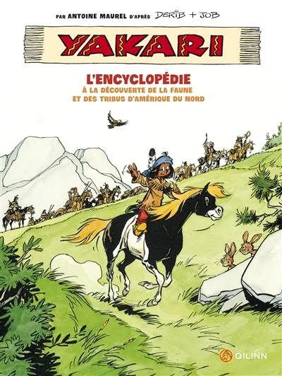 Yakari, l'encyclopédie : à la découverte de la faune et des tribus d'Amérique du Nord