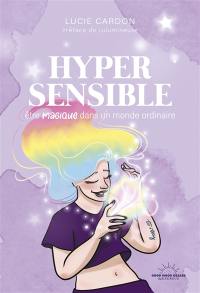 Hypersensible : être magique dans un monde ordinaire