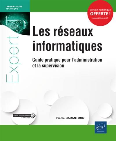 Réseaux informatiques : guide pratique pour l'administration et la supervision