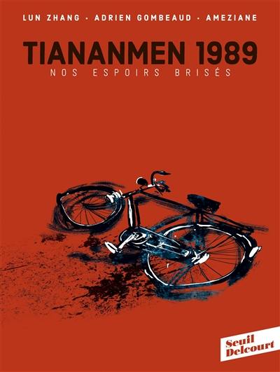 Tiananmen 1989 : nos espoirs brisés