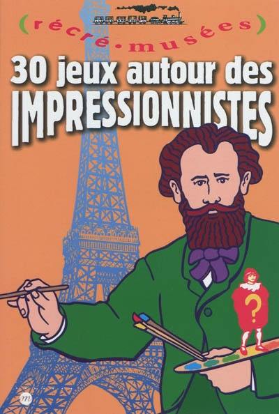 30 jeux autour des impressionnistes