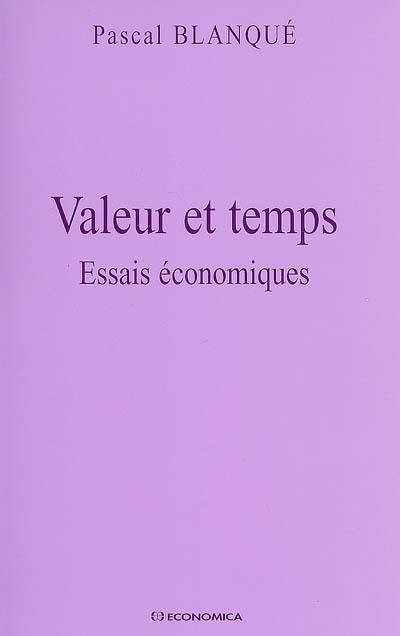 Valeur et temps : essais économiques. Lettre sur l'économique