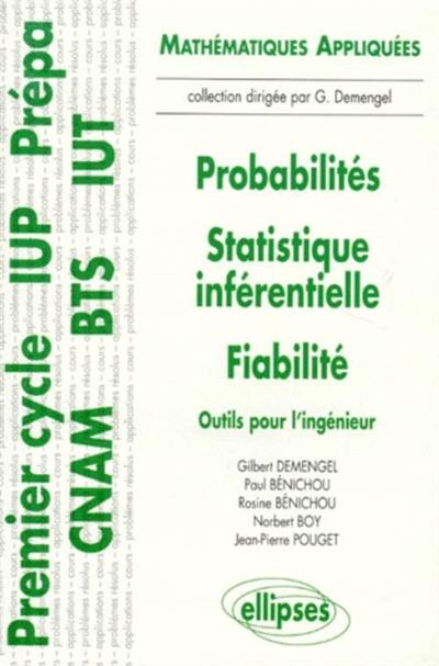 Probabilités, statistique inférentielle, fiabilité : outils pour l'ingénieur