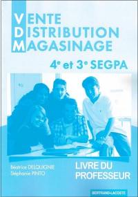 Vente, distribution, magasinage : 4e et 3e SEGPA : livre du professeur