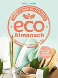 Eco almanach : chaque jour un écogeste : cuisine, maison, jardin, bien-être