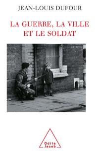 La guerre, la ville et le soldat