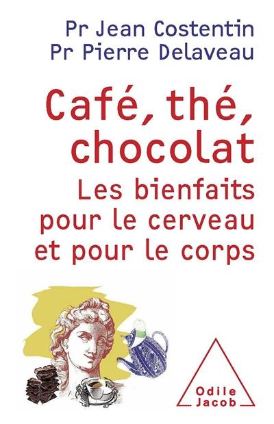 Café, thé, chocolat : les bienfaits pour le cerveau et pour le corps