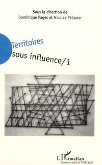 Territoires sous influence. Vol. 1