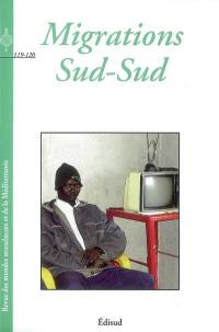 Revue des mondes musulmans et de la Méditerranée, n° 119-120. Migrations Sud-Sud