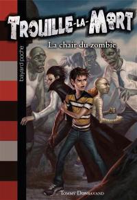 Trouille-la-mort. Vol. 4. La chair du zombie