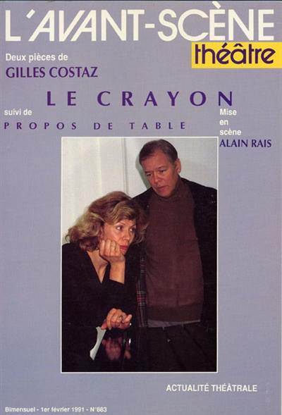 Avant-scène théâtre (L'), n° 883. Le crayon. Propos de table