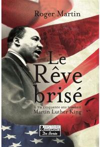 Le rêve brisé : l'assassinat de Martin Luther King